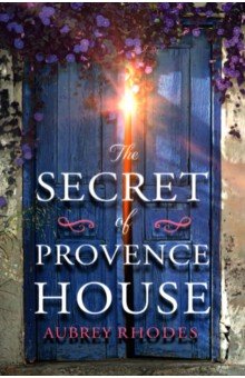 Обложка книги The Secret of Provence House, Rhodes Aubrey