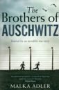 Adler Malka The Brothers of Auschwitz eger edith the gift a survivor s journey to freedom