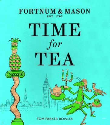 Fortnum & Mason. Time for Tea