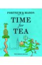 Bowles Tom Parker Fortnum & Mason. Time for Tea gaylard l the tea book experience the world s finest teas