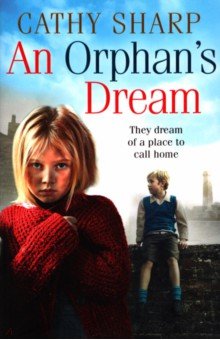Обложка книги An Orphan's Dream, Sharp Cathy