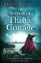 Barrett Kerry The Secrets of Thistle Cottage barrett kerry the secret letter