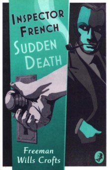 Wills Crofts Freeman - Sudden Death