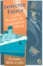 Wills Crofts Freeman Inspector French and the Mystery on Southampton Water wills crofts freeman death on the way