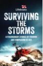 Surviving the Storms. Extraordinary Stories of Courage and Compassion at Sea cannell michael the limit life and death in formula one s most dangerous era