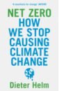 Helm Dieter Net Zero. How We Stop Causing Climate Change