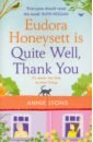 Lyons Annie Eudora Honeysett is Quite Well, Thank You honeyman g eleanor oliphant is completely fine