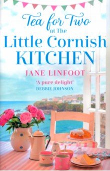 Linfoot Jane - Tea for Two at the Little Cornish Kitchen