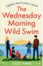 Wake Jules The Wednesday Morning Wild Swim wake jules the wednesday morning wild swim