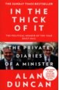 Duncan Alan In the Thick of It. The Private Diaries of a Minister the minister s wooing