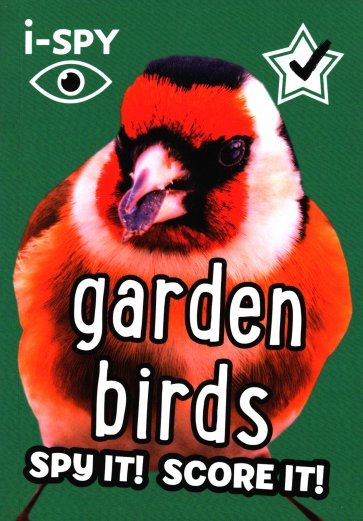 I-Spy Garden Birds. Spy It! Score It!