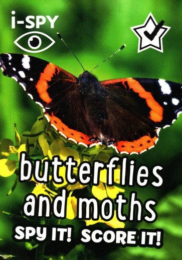 I-Spy Butterflies and Moths. Spy It! Score It!