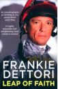 Dettori Frankie Leap of Faith. The New Autobiography
