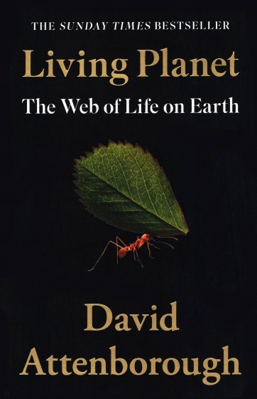 Living Planet. The Web of Life on Earth