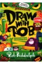 Biddulph Rob Draw with Rob. Monster Madness biddulph rob dinosaur juniors happy hatchday