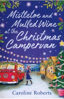 

Mistletoe and Mulled Wine at the Christmas Campervan