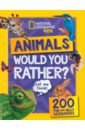 Would you rather? Animals would you rather animals