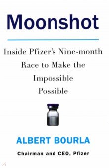 

Moonshot. Inside Pfizer's Nine-month Race to Make the Impossible Possible