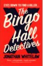 Whitelaw Jonathan The Bingo Hall Detectives
