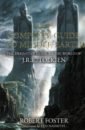Foster Robert The Complete Guide to Middle-earth. The Definitive Guide to the World of J.R.R. Tolkien foster robert the complete guide to middle earth the definitive guide to the world of j r r tolkien