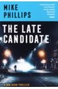 Phillips Mike The Late Candidate condon richard the manchurian candidate