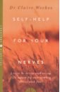 Weekes Claire Self-Help for Your Nerves. Learn to Relax and Enjoy Life Again by Overcoming Stress and Fear tomalin claire samuel pepys the unequalled self
