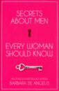 De Angelis Barbara Secrets About Men Every Woman Should Know цена и фото