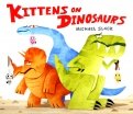 Kittens on Dinosaurs