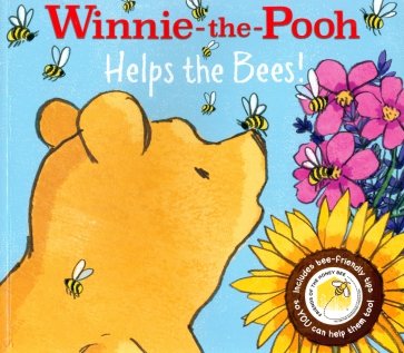 Winnie-the-Pooh. Helps the Bees!