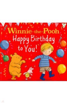 

Winnie-the-Pooh. Happy Birthday to You!