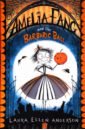 Anderson Laura Ellen Amelia Fang and the Barbaric Ball anderson laura ellen amelia fang and the trouble with toads