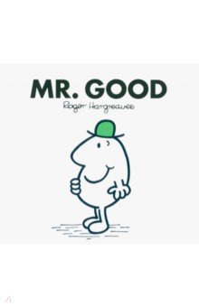 Mr best. Мистер Гуд. Roger Hargreaves. Мистер доброта. Картинки Mr good.