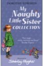 Edwards Dorothy My Naughty Little Sister Collection simmons jenny my treasury of stories for girls