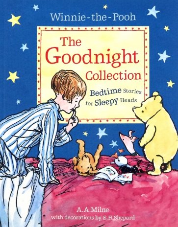 Winnie-the-Pooh. The Goodnight Collection. Bedtime Stories for Sleepy Heads