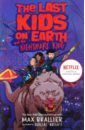 Brallier Max The Last Kids on Earth and the Nightmare King sullivan j courtney friends and strangers
