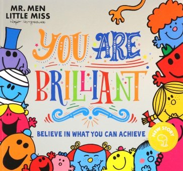 Mr. Men Little Miss. You are Brilliant. Believe in What You Can Achieve