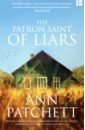 Patchett Ann The Patron Saint of Liars patchett ann taft