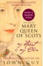 guy john mary queen of scots Guy John My Heart is My Own. The Life of Mary Queen of Scots