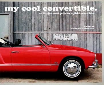 My Cool Convertible. An inspirational guide to stylish convertibles