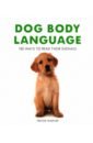 Warner Trevor Dog Body Language. 100 Ways to Read Their Signals pease allan the definitive book of body language how to read others attitudes by their gestures