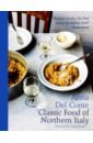 Del Conte Anna The Classic Food of Northern Italy robertson chad latham jennifer bread book a cookbook ideas and innovations from the future of grain flour and fermentation