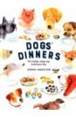 Robertson Debora Dogs' Dinners. The Healthy, Happy Way to Feed Your Dog robertson debora dogs dinners the healthy happy way to feed your dog