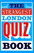 The Strangest London Quiz Book