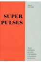Chandler Jenny Super Pulses. Truly Modern Recipes for Beans, Chickpeas