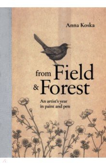 From Field & Forest. An artist's year in paint and pen