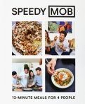 Speedy Mob. 12-Minute Meals for 4 People