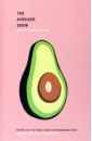 dundy elaine the dud avocado The Avocado Show. Recipes For The World's Most Instagrammable Fruit