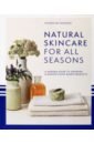 de Soissons Silvana Natural Skincare for All Seasons. A Modern Guide to Growing & Making Plant-Based Products ayodele dija black skin the definitive skincare guide
