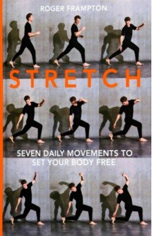Stretch. 7 daily movements to set your body free Pavilion Books Group