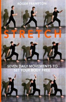 

Stretch. 7 daily movements to set your body free